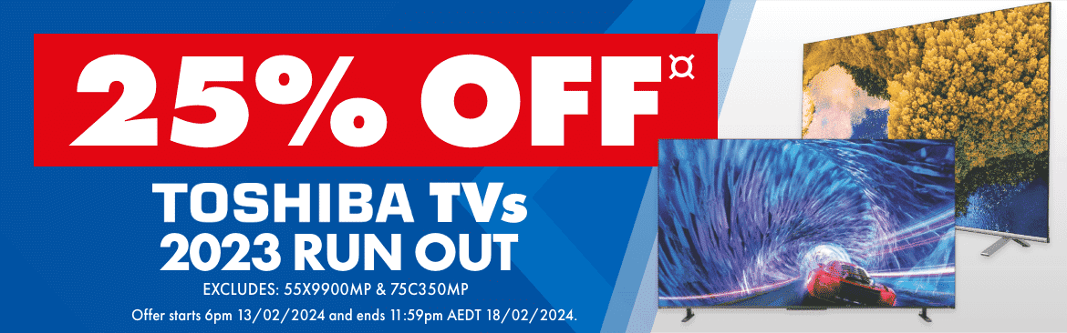 25% off Toshiba TVs 2023 Run Out