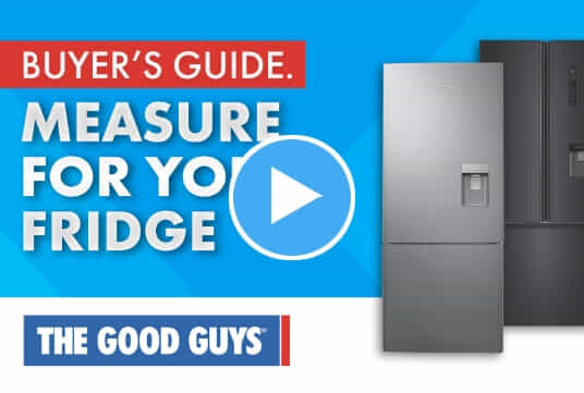 Thumbnail of The Good Guys Measuring For A Fridge Buying Guide video.