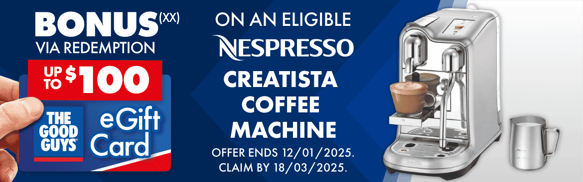 Purchase a selected Nespresso Creatista coffee machine to redeem a Good Guys e-gift card up to the value of $100.