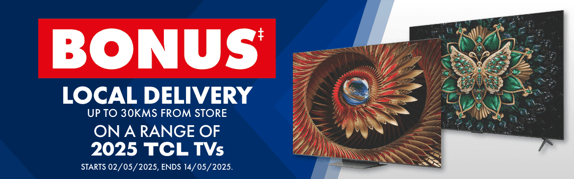 BONUS Local Delivery on a Range of 2025 TCL TVs