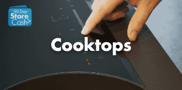 Earn 90 Day StoreCash> on Cooktops