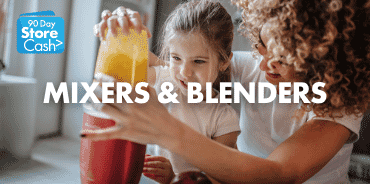 Earn 90 Day StoreCash> on Mixers & Blenders