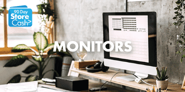 Earn 90 Day StoreCash> on selected Monitors