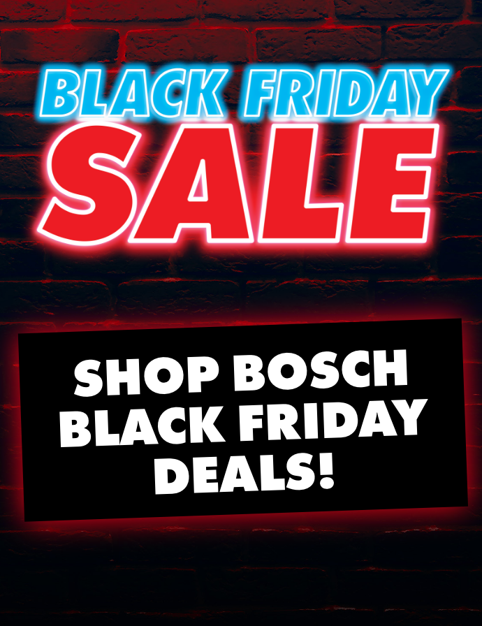 Shop Bosch Black Friday Deals!